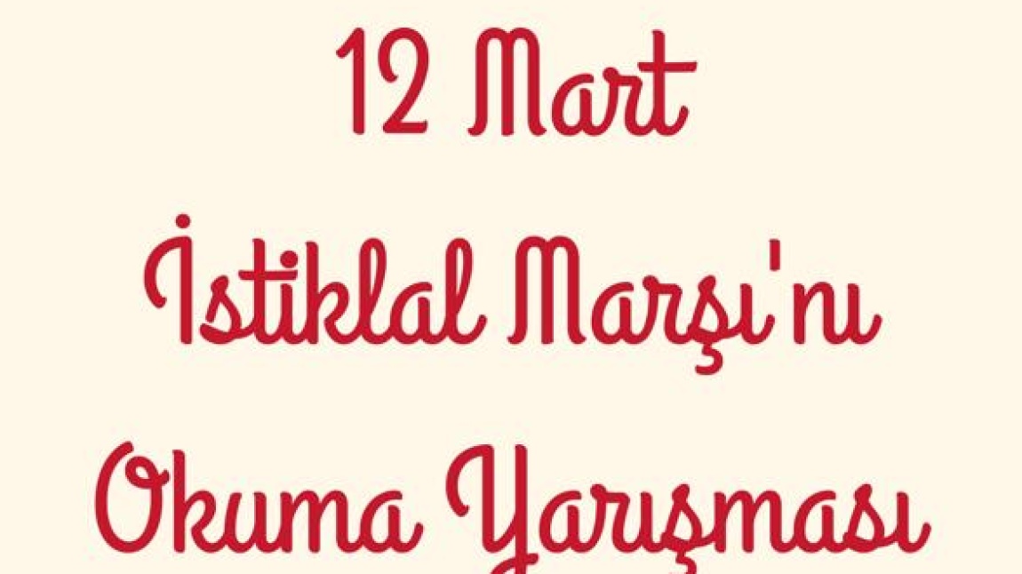 12 Mart İstiklal Marşı'nı Okuma Yarışması